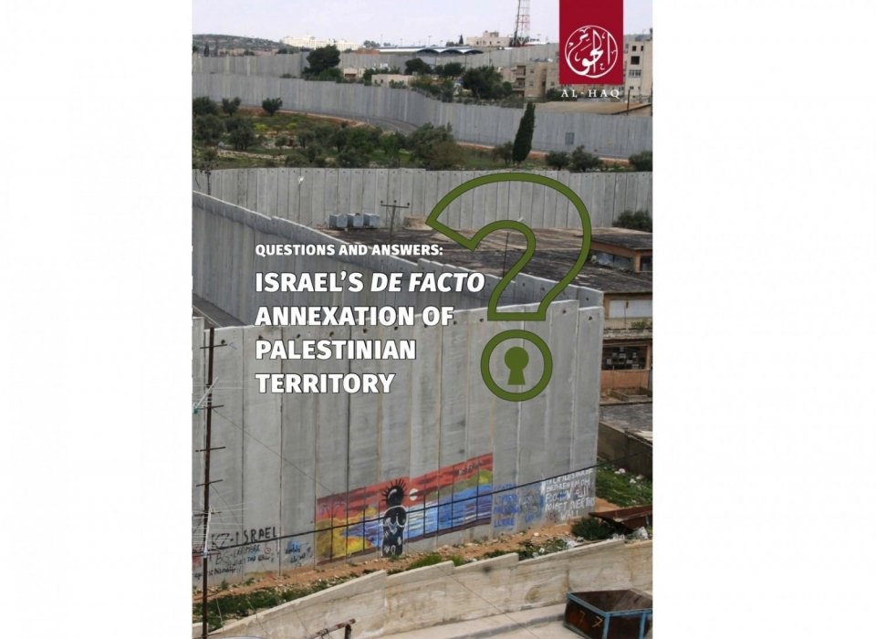 Questions and Answers: Israel’s De Facto Annexation of Palestinian Territory