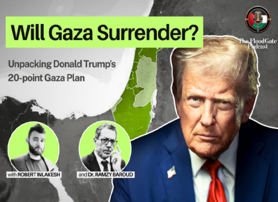 Will Gaza Surrender? Ramzy Baroud and Robert Inlakesh Discuss Trump’s Plan on FloodGate
