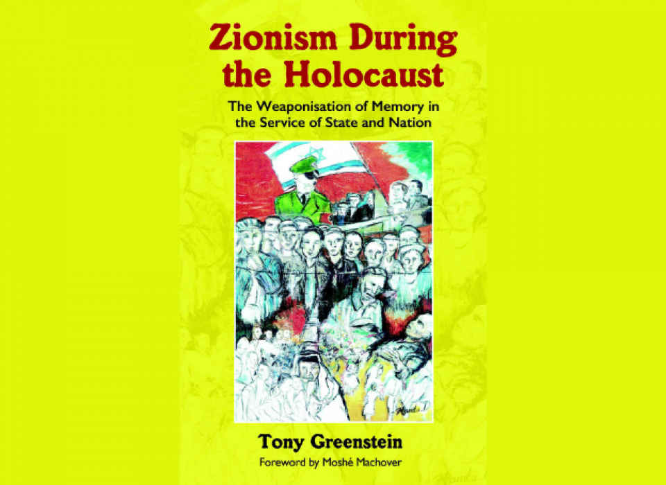 Our Wednesday News Analysis | Zionism During the Holocaust: The Weaponization of Memory in the Service of State and Nation – Book Review